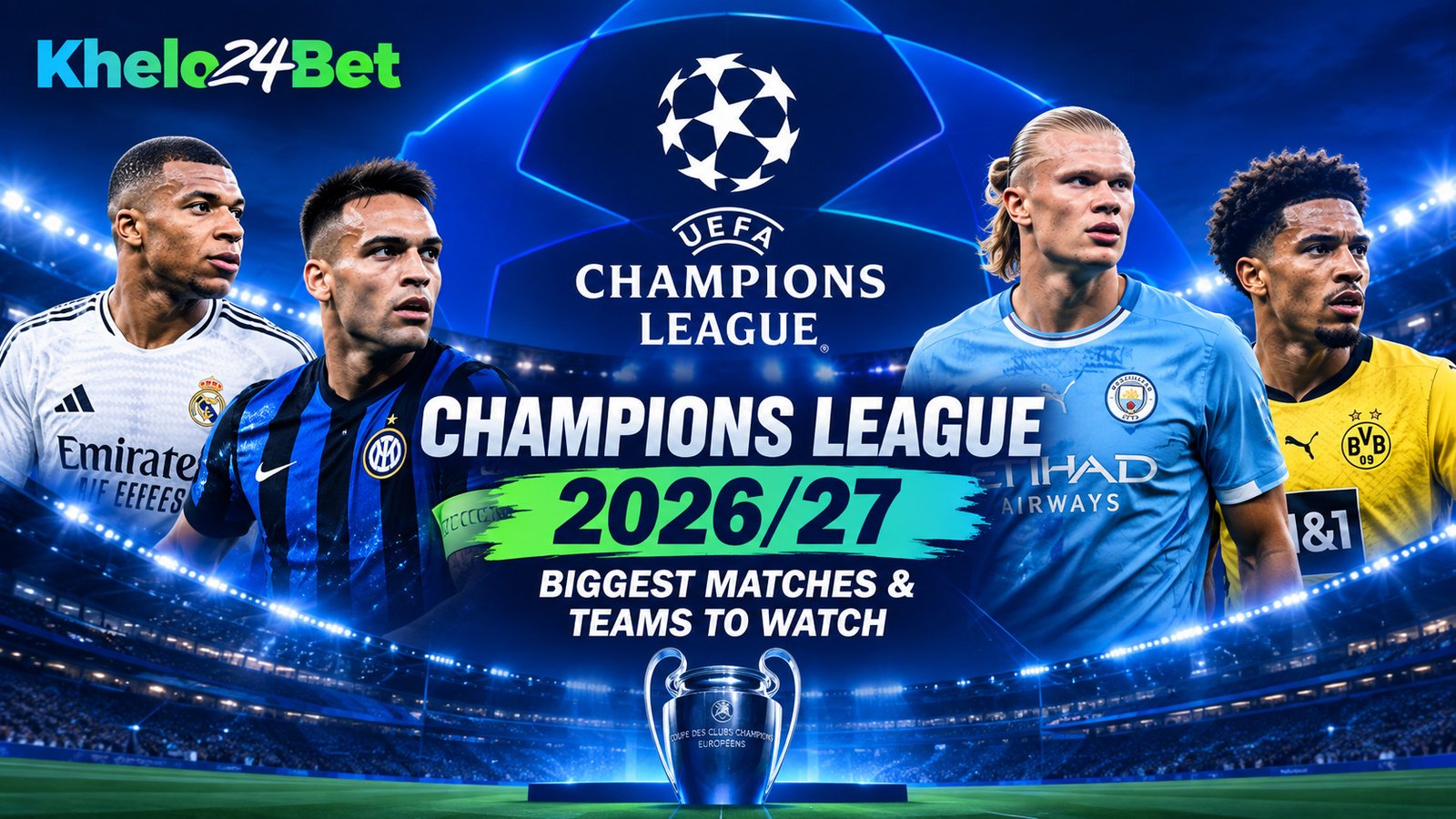 Champions League 2026/27 biggest matches and teams to watch